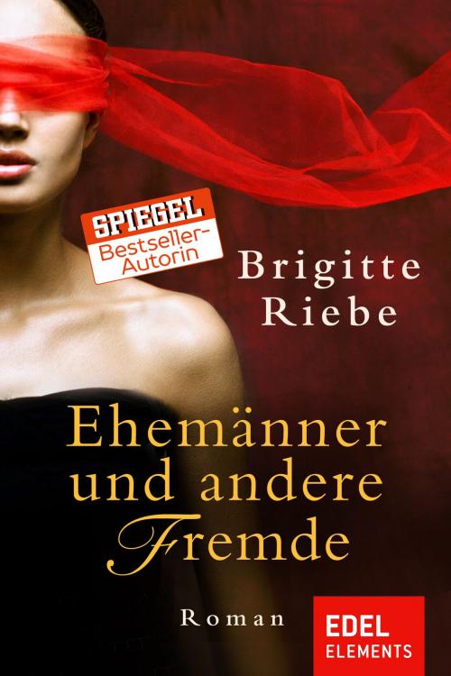 Cover of the book Ehemänner und andere Fremde by Brigitte Riebe, Edel Elements