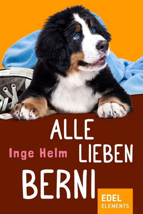 Cover of the book Alle lieben Berni by Inge Helm, Edel Elements