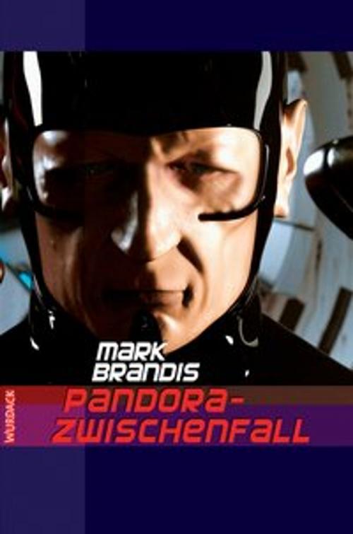 Cover of the book Mark Brandis - Pandora Zwischenfall by Mark Brandis, Wurdack Verlag