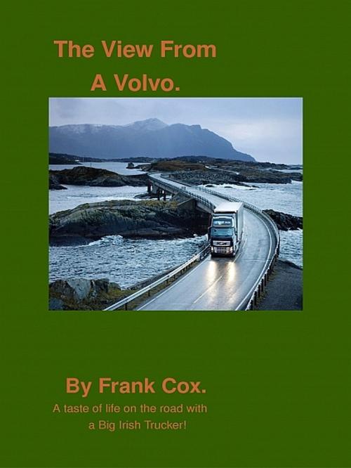 Cover of the book The View From A Volvo by Frank Cox, XinXii-GD Publishing