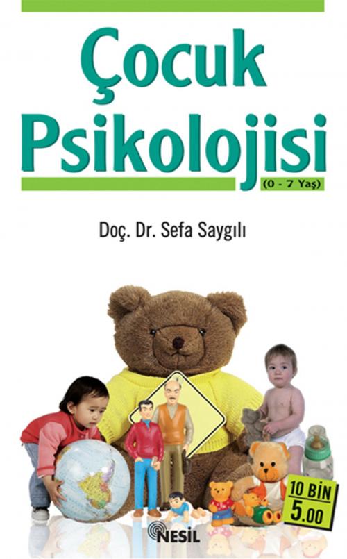 Cover of the book Çocuk Psikolojisi by Sefa Saygılı, Nesil Yayınları