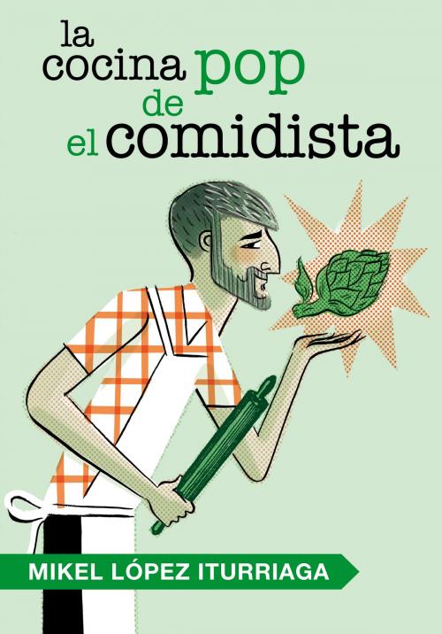 Cover of the book La cocina pop de El Comidista by Mikel López Iturriaga, Penguin Random House Grupo Editorial España