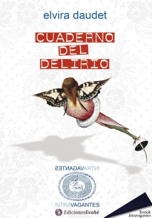 Cover of the book Cuaderno del delirio by Elvira Daudet, Ediciones Evohé
