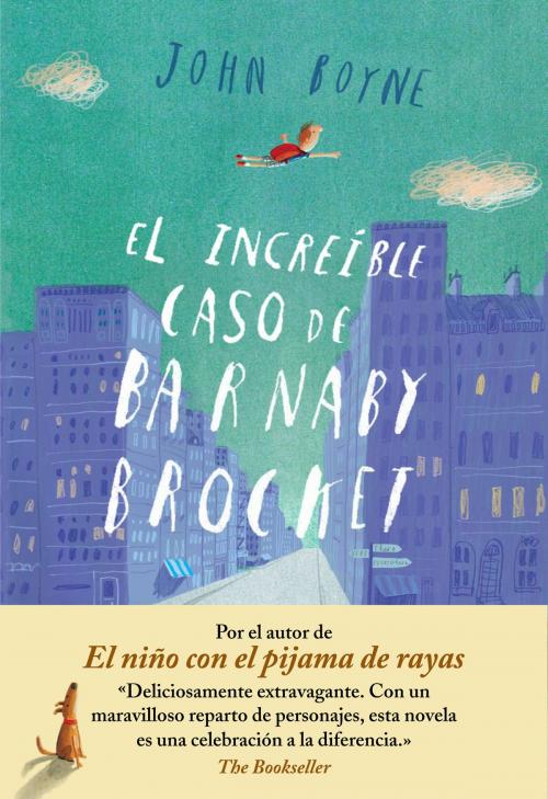 Cover of the book El increíble caso de Barnaby Brocket by John Boyne, Penguin Random House Grupo Editorial España