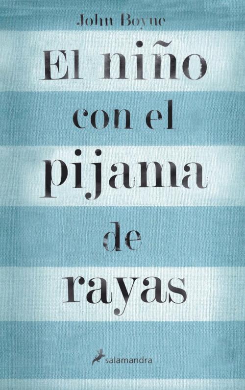 Cover of the book El niño con el pijama de rayas by John Boyne, Ediciones Salamandra