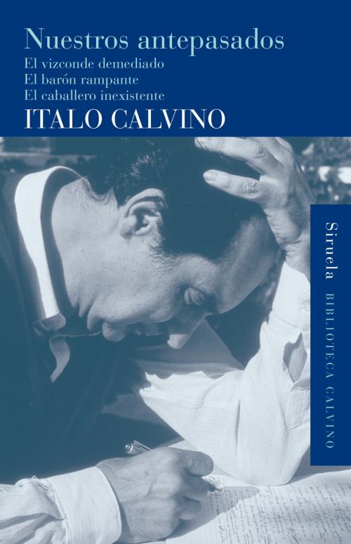Cover of the book Nuestros antepasados by Italo Calvino, María J. Calvo Montoro, Siruela