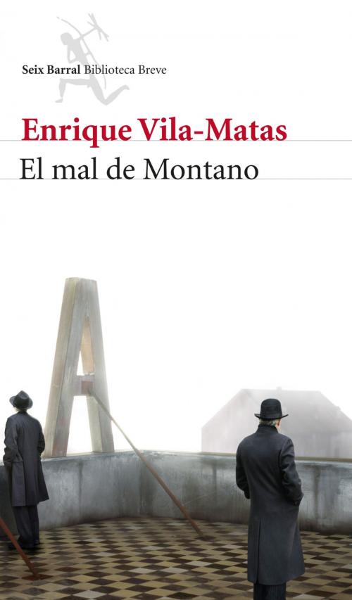 Cover of the book El mal de Montano by Enrique Vila-Matas, Grupo Planeta