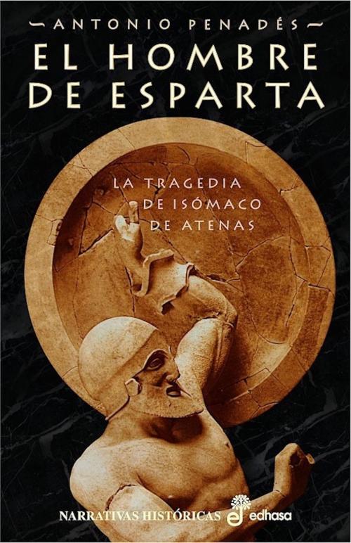 Cover of the book El hombre de Esparta by Antonio Penadés, EDHASA