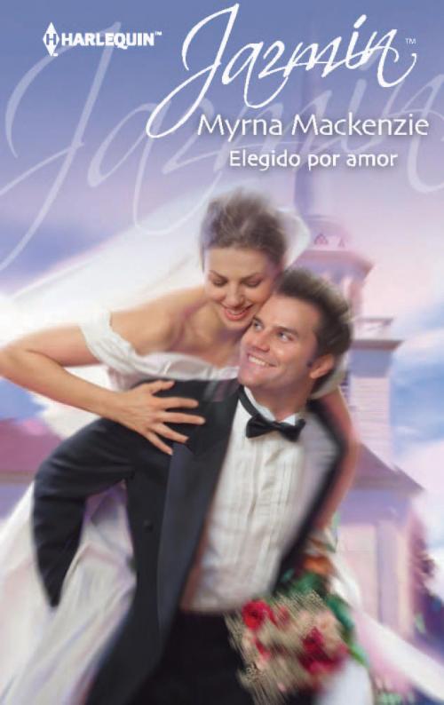 Cover of the book Elegido por amor by Myrna Mackenzie, Harlequin, una división de HarperCollins Ibérica, S.A.