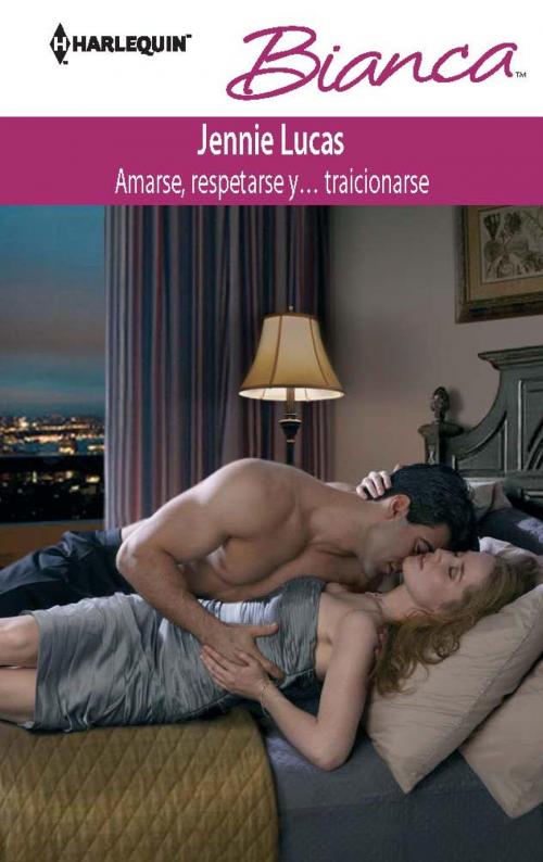 Cover of the book Amarse, respetarse y… traicionarse by Jennie Lucas, Harlequin, una división de HarperCollins Ibérica, S.A.