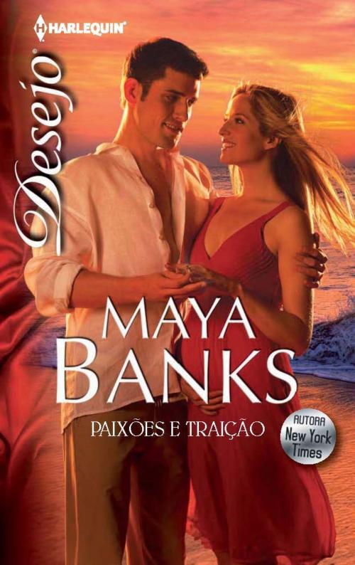 Cover of the book Paixões e traição by Maya Banks, Harlequin, uma divisão de HarperCollins Ibérica, S.A.