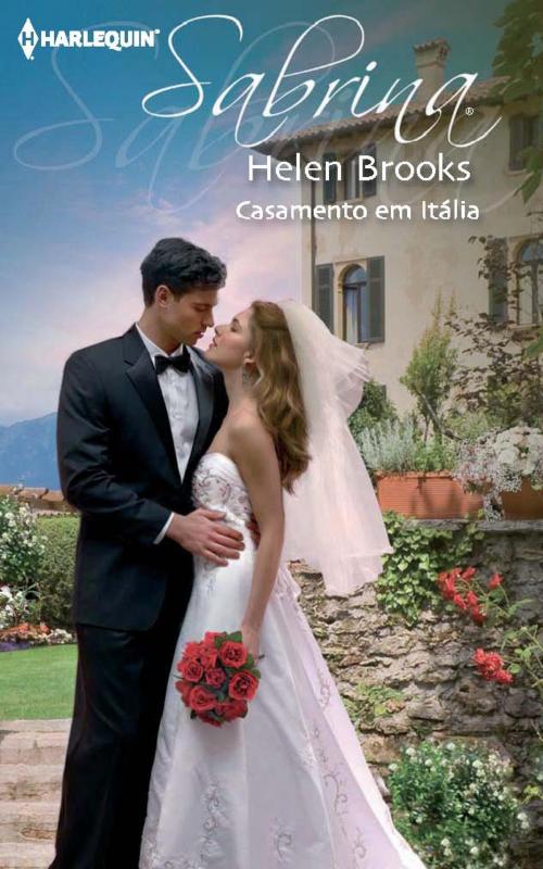 Cover of the book Casamento em itália by Helen Brooks, Harlequin, uma divisão de HarperCollins Ibérica, S.A.