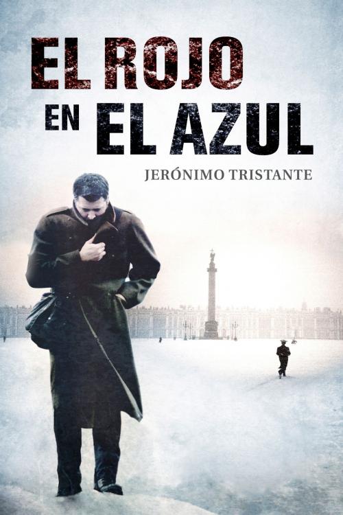 Cover of the book El rojo en el azul by Jerónimo Tristante, Penguin Random House Grupo Editorial España