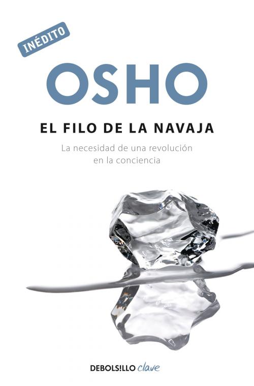 Cover of the book El filo de la navaja (OSHO habla de tú a tú) by Osho, Penguin Random House Grupo Editorial España