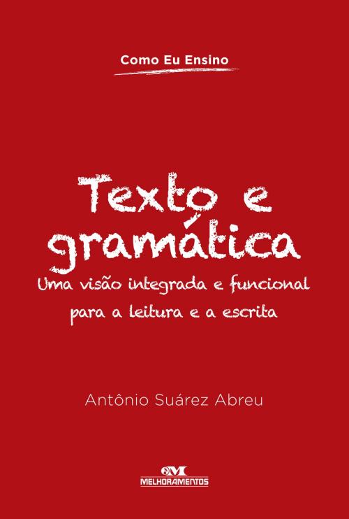 Cover of the book Texto e Gramática by Antônio Suárez Abreu, Editora Melhoramentos