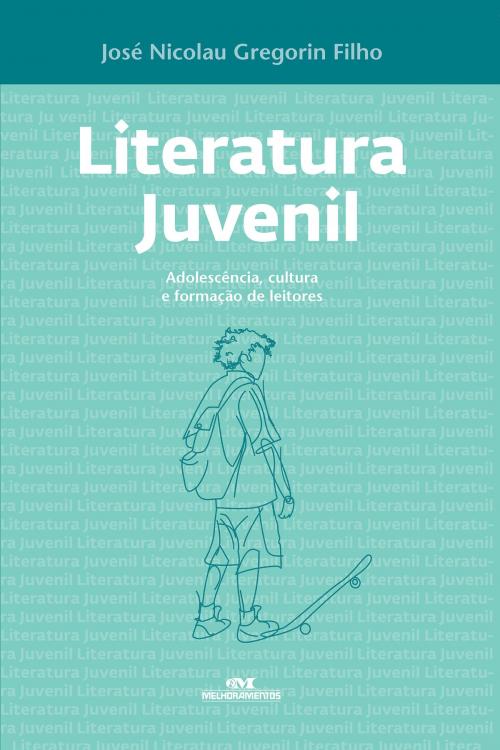 Cover of the book Literatura Juvenil by José Nicolau Gregorin Filho, Editora Melhoramentos