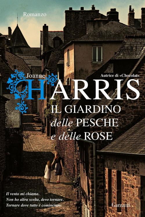 Cover of the book Il giardino delle pesche e delle rose by Joanne Harris, Garzanti