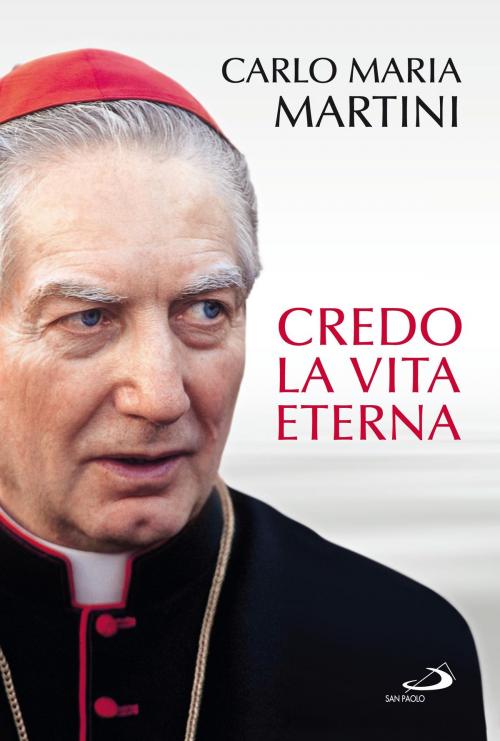 Cover of the book Credo La vita eterna by Carlo Maria Martini, San Paolo Edizioni