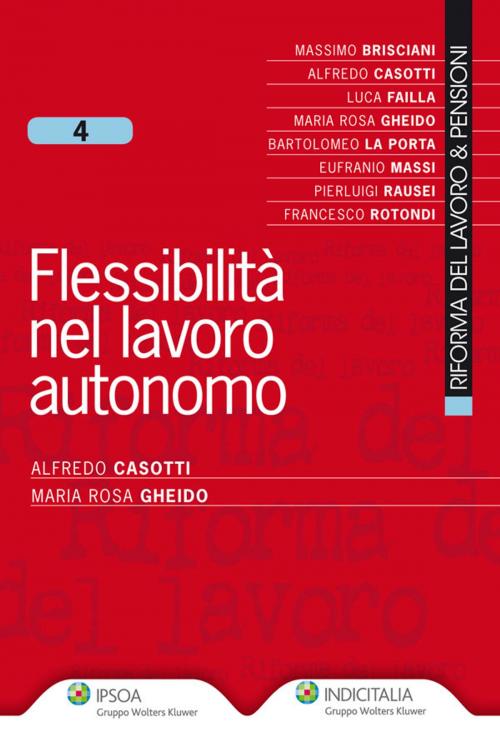 Cover of the book Flessibilità nel lavoro autonomo by Alfredo Casotti, Maria Rosa Gheido, Ipsoa