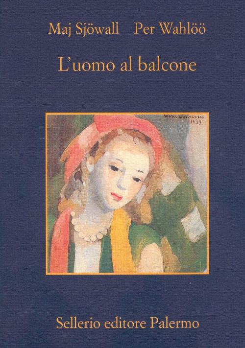 Cover of the book L'uomo al balcone by Maj Sjöwall, Per Wahlöö, Sellerio Editore