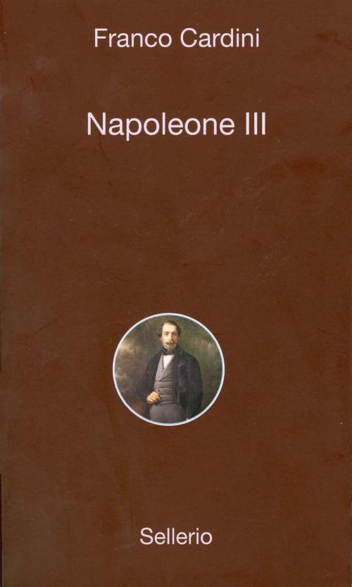 Cover of the book Napoleone III by Franco Cardini, Sergio Valzania, Sellerio Editore