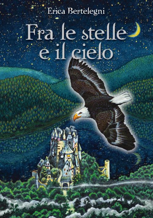 Cover of the book Fra le stelle e il cielo by Erica Bertelegni, De Agostini