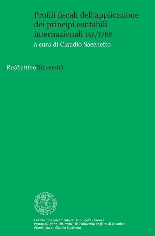 Cover of the book Profili fiscali dell'applicazione dei principi contabili internazionali IAS/IAFR by Claudio Sacchetto, Rubbettino Editore