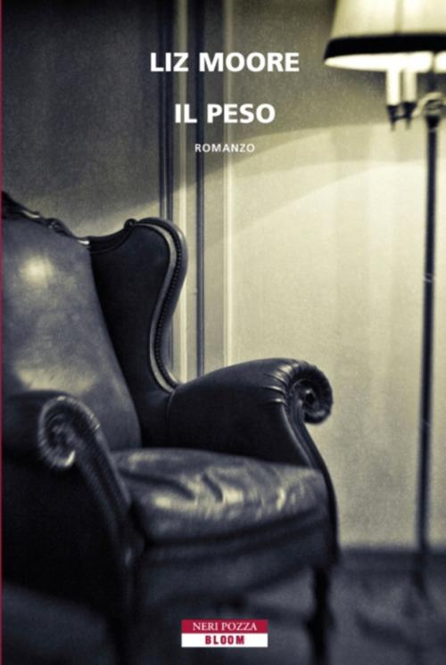 Cover of the book Il peso by Liz Moore, Neri Pozza