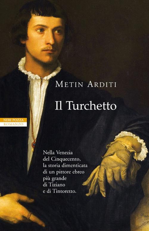 Cover of the book Il Turchetto by Metin Arditi, Neri Pozza