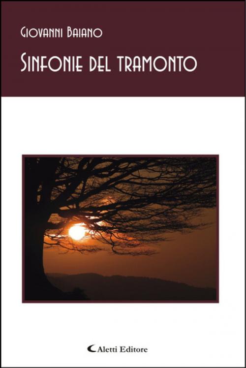 Cover of the book Sinfonie del tramonto by Giovanni Baiano, Aletti Editore