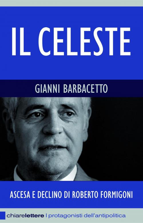 Cover of the book Il Celeste by Gianni Barbacetto, Chiarelettere