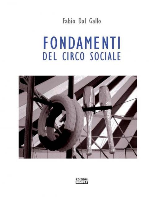 Cover of the book Fondamenti del circo sociale by Fabio Dal Gallo, Edizioni Simple