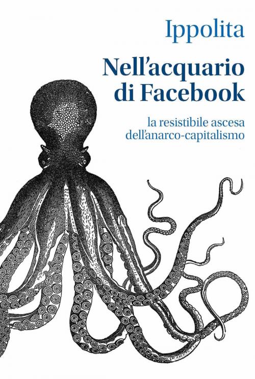 Cover of the book Nell'acquario di Facebook by Ippolita, Ledizioni