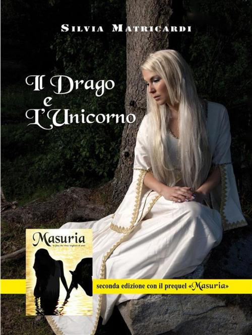 Cover of the book Il Drago e l'Unicorno by Silvia Matricardi, Youcanprint