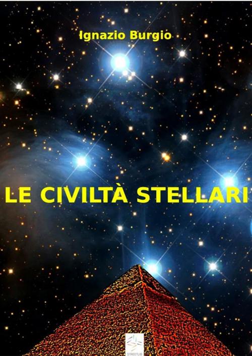 Cover of the book Le civiltà stellari by Ignazio Burgio, Ignazio Burgio
