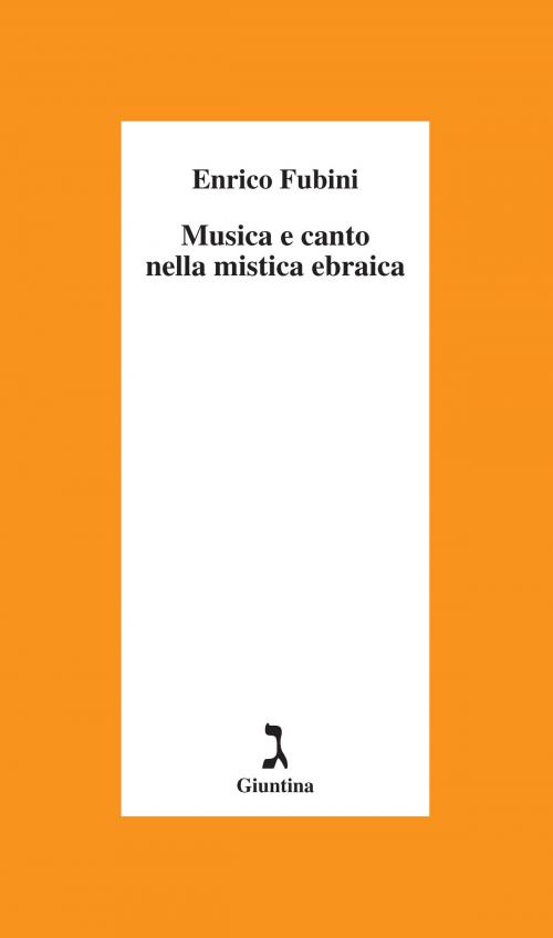 Cover of the book Musica e canto nella mistica ebraica by Enrico Fubini, Giuntina
