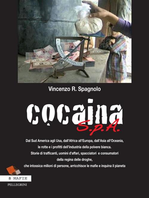 Cover of the book Cocaina S.p.A. by Vincenzo Rosario Spagnolo, Luigi Pellegrini Editore