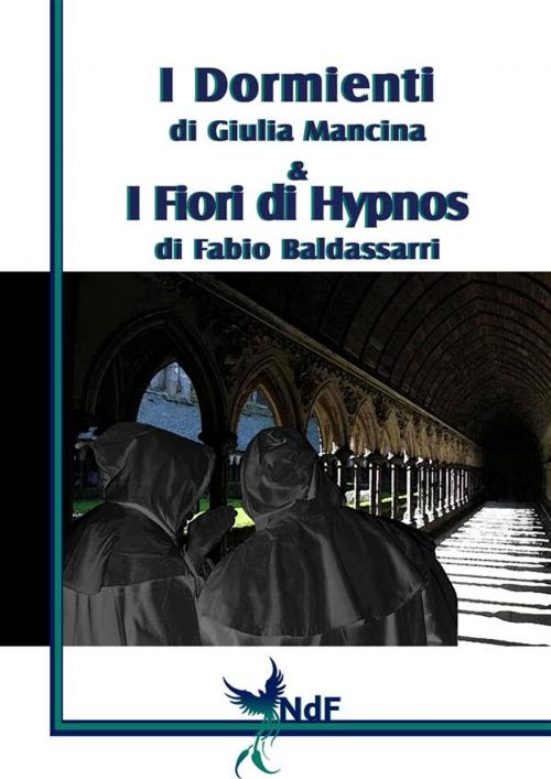 Cover of the book I Dormienti - I Fiori di Hypnos by Giulia Mancina, Fabio Baldassarri, Nido della Fenice