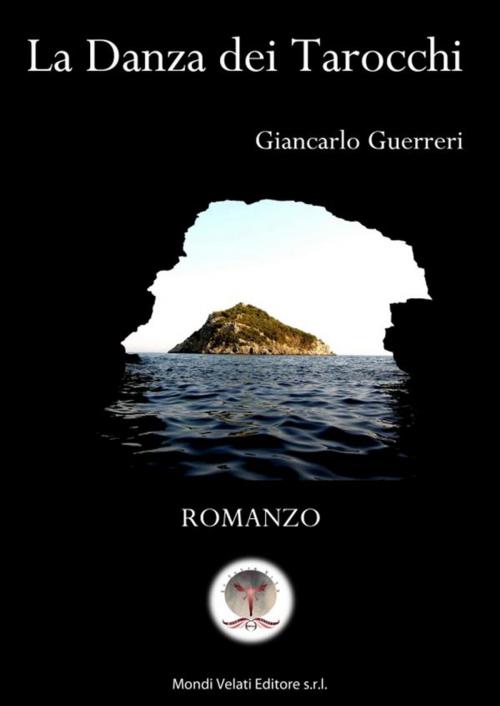 Cover of the book La Danza dei Tarocchi by Giancarlo Guerreri, Mondi Velati Editore
