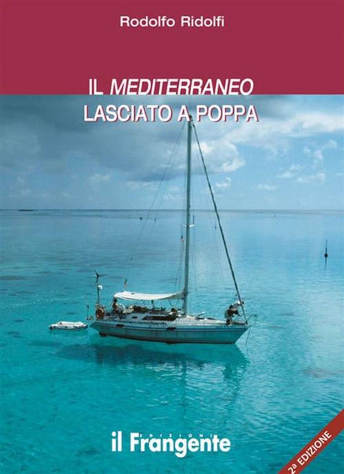Cover of the book Il Mediterraneo lasciato a poppa by Rodolfo Ridolfi, Edizioni Il Frangente
