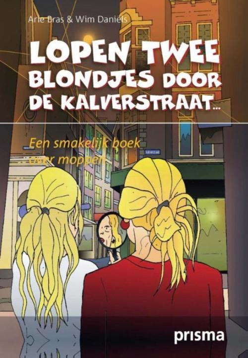 Cover of the book Lopen twee blondjes door de Kalverstraat by Arie Bras, Wim Daniëls, Uitgeverij Unieboek | Het Spectrum