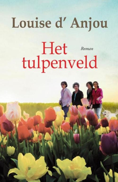 Cover of the book Het tulpenveld by Louise d Anjou, VBK Media