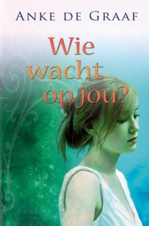 Cover of the book Wie wacht op jou? by Anke de Graaf, VBK Media