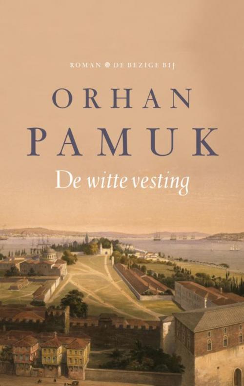Cover of the book De witte vesting by Orhan Pamuk, Bezige Bij b.v., Uitgeverij De