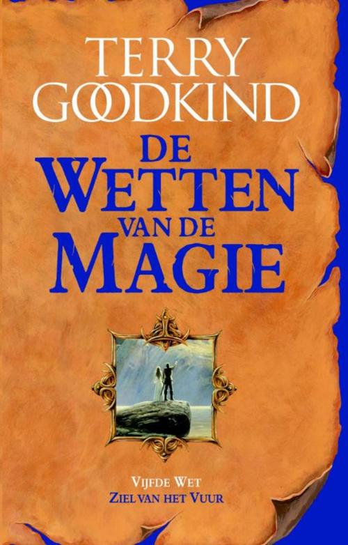 Cover of the book De ziel van het vuur by Terry Goodkind, Luitingh-Sijthoff B.V., Uitgeverij