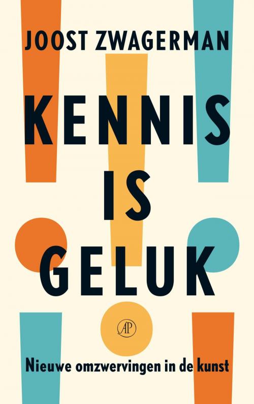 Cover of the book Kennis is geluk by Joost Zwagerman, Singel Uitgeverijen