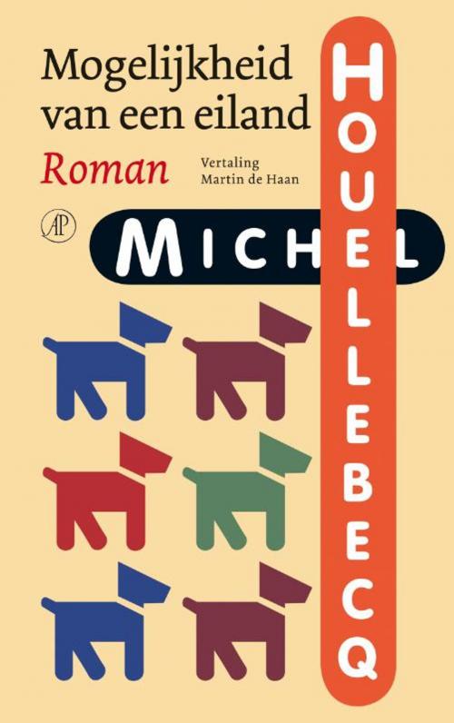 Cover of the book Mogelijkheid van een eiland by Michel Houellebecq, Singel Uitgeverijen