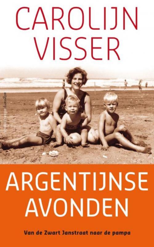 Cover of the book Argentijnse avonden by Carolijn Visser, Atlas Contact, Uitgeverij