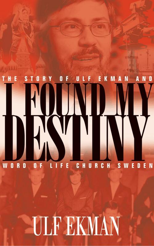 Cover of the book I found my Destiny by Ulf Ekman, Livets Ords Förlag