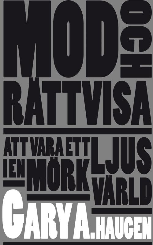 Cover of the book Mod och rättvisa by Gary A. Haugen, Livets Ords Förlag